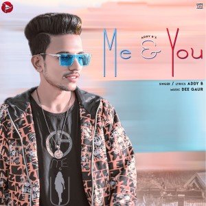 ดาวน์โหลดและฟังเพลง Me And You พร้อมเนื้อเพลงจาก Addy B
