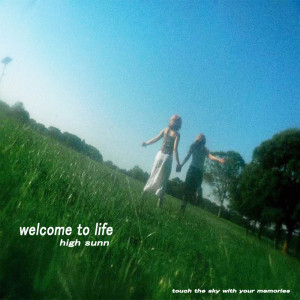 High Sunn的專輯welcome to life