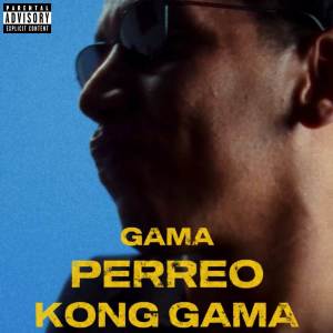 ดาวน์โหลดและฟังเพลง Perreo Kong Gama (Explicit) พร้อมเนื้อเพลงจาก Gama