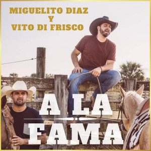 Listen to A la Fama song with lyrics from Miguelito Díaz