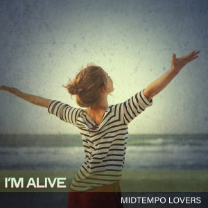 อัลบัม I'm Alive ศิลปิน Midtempo Lovers