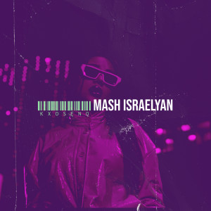 Listen to Kxosenq song with lyrics from Mash Israelyan