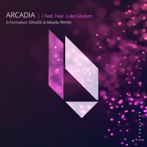 Dengarkan lagu I Feel (D-Formation, GRAZZE, Masella Remix) nyanyian Arcadia dengan lirik