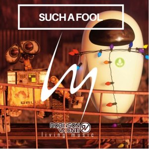 收聽Robinson Valentti的Such a Fool歌詞歌曲