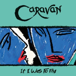 Caravan的專輯If I Was to Fly