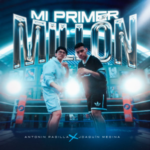 收聽Antonin Padilla的Mi Primer Millón歌詞歌曲