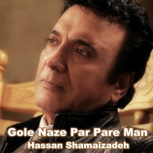 Album Gole Naze Par Pare Man oleh Hassan Shamaizadeh
