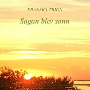 Franska Trion的專輯Sagan blev sann