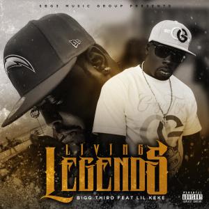 Bigg Third的專輯Living Legends (feat. Lil Keke) (Explicit)