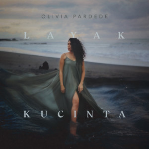 Album Layak Kucinta oleh Olivia Pardede