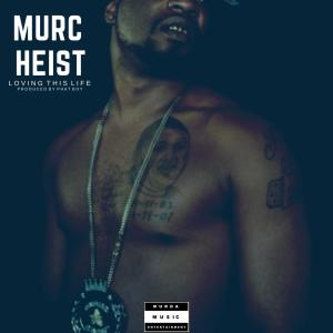 Album Loving this Life (Explicit) from Murc Heist