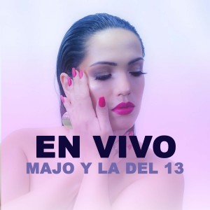 Majo y La del 13的專輯En Vivo