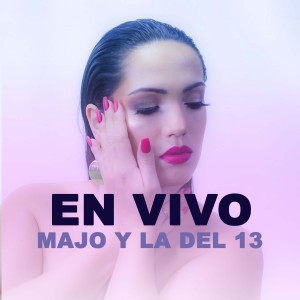 收聽Majo y La del 13的Somos Tu y Yo (En Vivo)歌詞歌曲