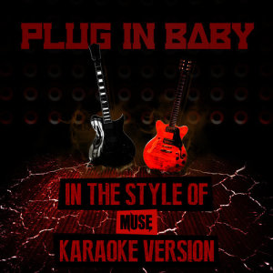 ดาวน์โหลดและฟังเพลง Plug in Baby (In the Style of Muse) [Karaoke Version] (Karaoke Version) พร้อมเนื้อเพลงจาก Ameritz Audio Karaoke