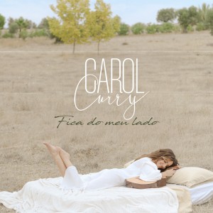 收聽CarolCurry的Fica do Meu Lado歌詞歌曲