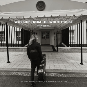 Sean Feucht的专辑Worship from the White House