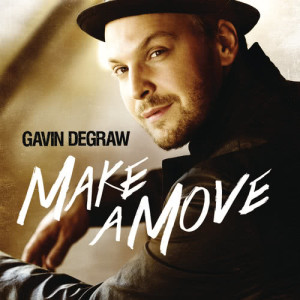 อัลบัม Make A Move ศิลปิน Gavin DeGraw