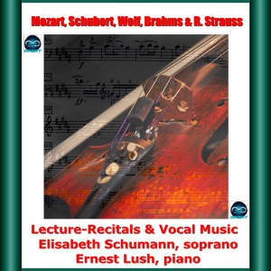 อัลบัม Mozart, schubert, Wolf, brahms & R. Strauss: lecture-recitals & vocal music ศิลปิน Elisabeth Schumann