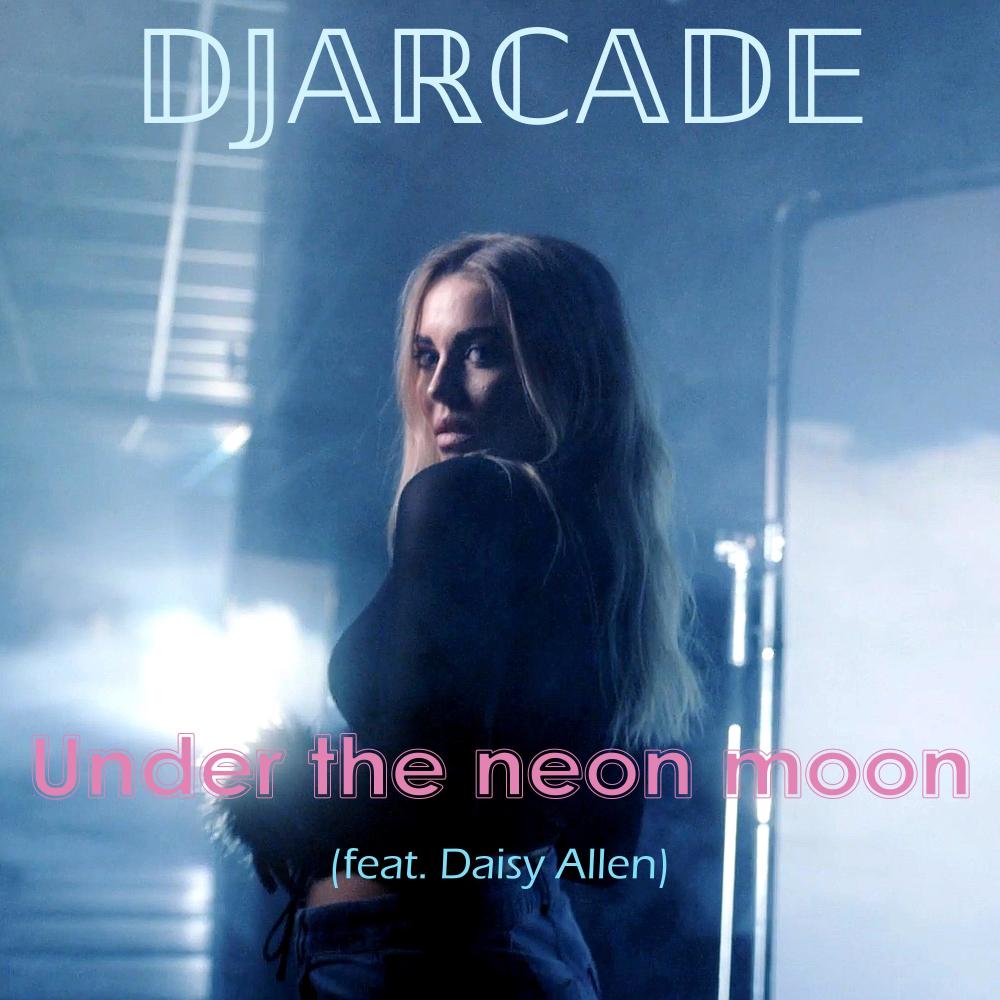 Under the neon moon (feat. Daisy Allen)