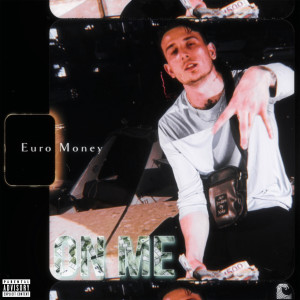EURO MONEY的專輯On Me (Explicit)