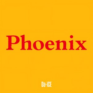 收聽Da-iCE的Phoenix歌詞歌曲