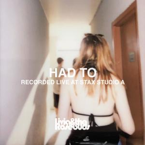 ดาวน์โหลดและฟังเพลง Had To (Live) (Explicit) (Live|Explicit) พร้อมเนื้อเพลงจาก LIVIA