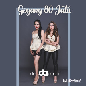 Goyang 80 Juta dari Duo Amor