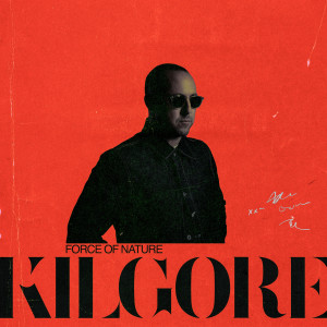Listen to Force of Nature song with lyrics from Kilgore