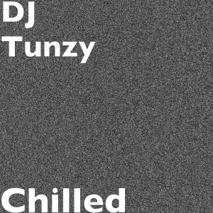 Album Chilled from DJ Tunzy