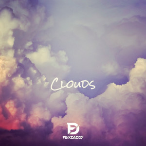 ดาวน์โหลดและฟังเพลง Clouds พร้อมเนื้อเพลงจาก FluxDaddy