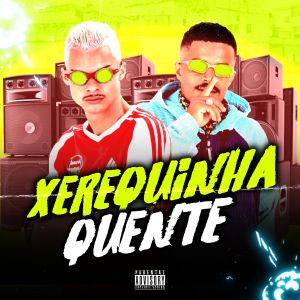 收聽MC Loukinho的Xerequinha Quente (Explicit)歌詞歌曲