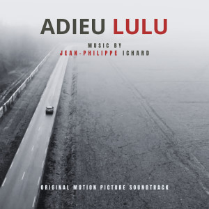Album Adieu Lulu (Original Soundtrack from "Adieu Lulu") from Jean-Philippe Ichard