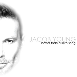 ดาวน์โหลดและฟังเพลง Better Than a Love Song พร้อมเนื้อเพลงจาก Jacob Young