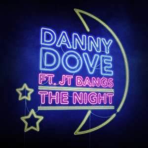 อัลบัม The Night (feat. JT Bangs) ศิลปิน Danny Dove