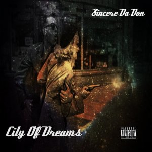 อัลบัม City of Dreams (Explicit) ศิลปิน Sincere Da Don