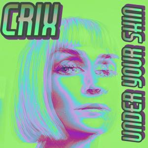 收聽Crix的Under your Skin歌詞歌曲