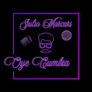 收听Julio Marcari的OYE CUMBIA歌词歌曲