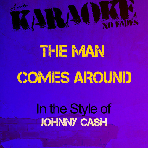 The Man Comes Around (In the Style of Johnny Cash) [Karaoke Version] (Karaoke Version)