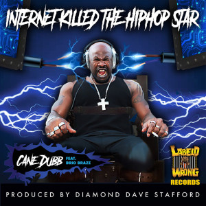 Album Internet Killed the Hip Hop Star (Explicit) from Cane Dubb