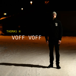 ดาวน์โหลดและฟังเพลง Voff Voff พร้อมเนื้อเพลงจาก Thomas H