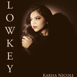 ดาวน์โหลดและฟังเพลง Lowkey พร้อมเนื้อเพลงจาก Karisa Nicole