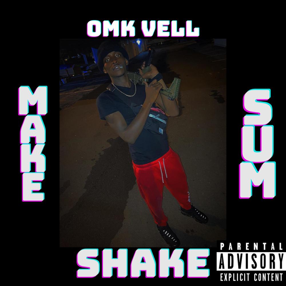 OMK Vell-Make Sum Shake (Official Audio) (Explicit)