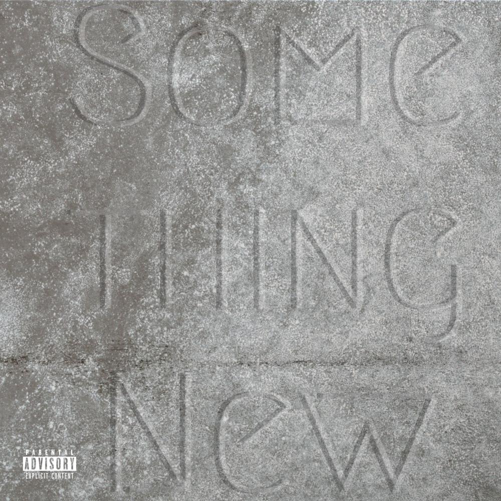 SOMETHING NEW (Explicit)
