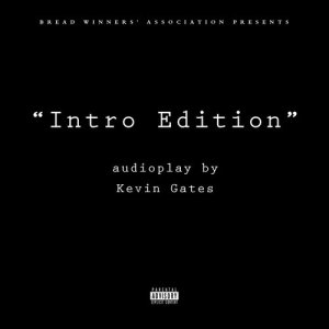 收聽Kevin Gates的Intro Edition (Explicit)歌詞歌曲