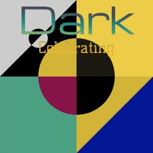 อัลบัม Dark Celebrating ศิลปิน Various