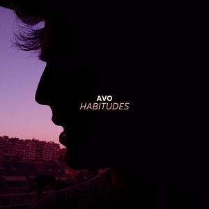 ดาวน์โหลดและฟังเพลง Habitudes พร้อมเนื้อเพลงจาก AVO