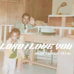 Mr. Lee713的專輯Lord I Love You