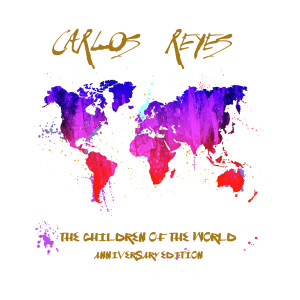 Album The Children Of The World (Anniversary Edition) oleh Carlos Reyes