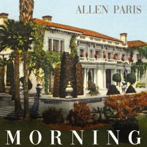 收聽Allen Paris的Morning歌詞歌曲
