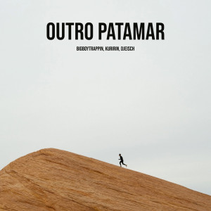 BIGBOYTRAPPIN的專輯OUTRO PATAMAR (Explicit)
